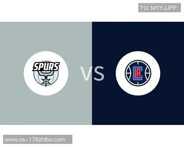 25日马刺对阵快船精彩比赛录像回放及精彩瞬间分析